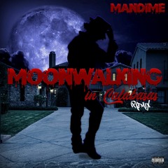 Mandime - Moonwalking In Calabasas (Remix)