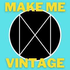 Make Me Vintage (Original Mix)