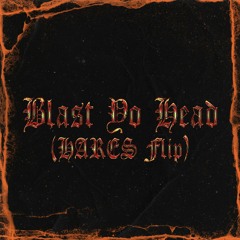 Dirty Audio & Flosstradamus - Blast Yo Head (HARES Flip)