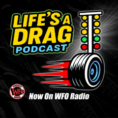 Life's a Drag is back and we recap the New England Nats and preview the big weekend in Bristol