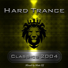 Hard Trance Classics 2004, Episode #01 mixed by Matt DJ