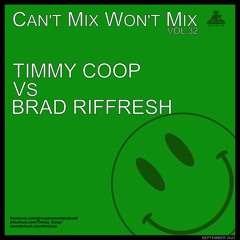 Can't Mix Won't Mix Vol 32 Featuring Brad Riffresh