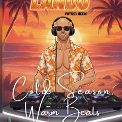 Cold Season, Warm Beats — Afro House Mix by LANDO