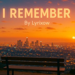 I REMEMBER