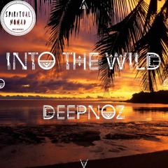 " Into the Wild " Nomadcast01 by Deepnoz