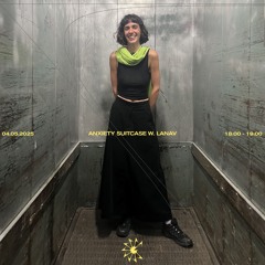 Canino FM | Anxiety Suitcase w. LANAV | 04 May 2025