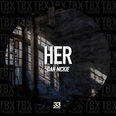 Premiere: Dan McKie - Her (Original Mix) [33 Music]