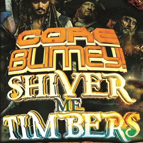 Hixxy @ Coreblimey - Shiver Me Timbers (06/06/2015(