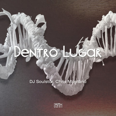 PREMIERE | DJ Soulstar & Chris Montana - Dentro Lugar [EarthVox]