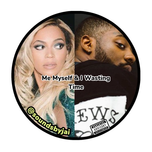 Me Myself & I Wasting Time