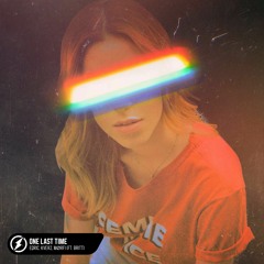 EQRIC, Kverz, MØRFI - One Last Time (ft. Britt)