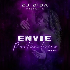 Envie Particulière ( Part.II )