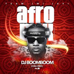 AFRO MIX #Chill Vibes 2k21 DJ BOOMBOOM  .wav