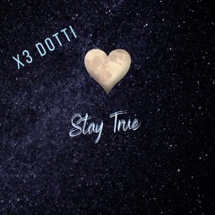 X3 Dotti - Stay True