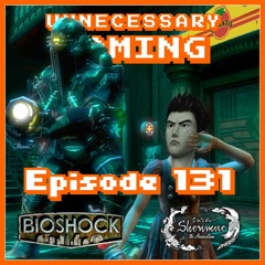 131 (VG) - Bioshock, Shenmue Anime