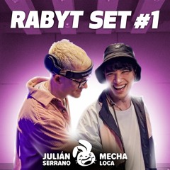 RABYT Set #1 - Julián Serrano & Joaco Ojeda