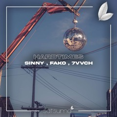 Sinny, Fako, 7vvch - Hardtimes (Original Mix)
