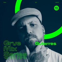 GRVE Mix Series 049: Guterres