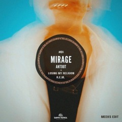 Antdot x R.E.M. - Mirage x Losing My Religion (MEEKS Edit) [FREE DL]