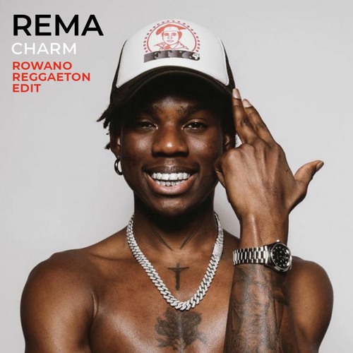 Rema - Charm (Rowano Reggaeton Edit)