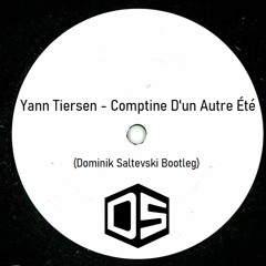 Yann Tiersen - Comptine d`un autre ete (Dominik Saltevski Bootleg)