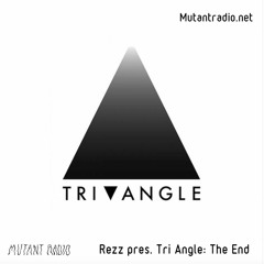 Rezz pres. Tri Angle: The End