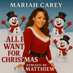Mariah-Carey-all-want-for-chrismas-remixed-by-kris-matthiews