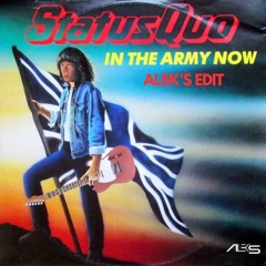 STATUS QUO - IN THE ARMY NOW (ALEK'S EDIT)