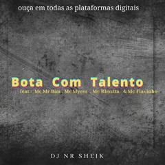 MTG BOTA COM TALENTO (   (  DJ NR SHEIK )  )