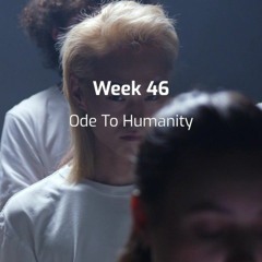 2023 - Week 46 - Ode To Humanity