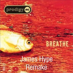 The Prodigy - Breathe (James Hype Edit) (Remake)