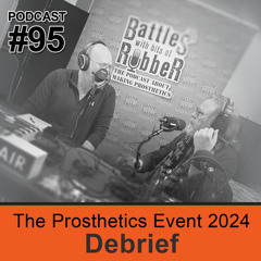 #95 - The Prosthetics Event 2024 Debrief