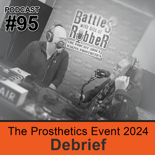 #95 - The Prosthetics Event 2024 Debrief