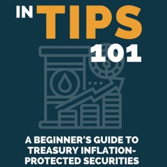 Read ebook [PDF] Investing in TIPS 101: A Beginner's Guide to Treasury Inflation-Protected