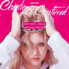 Jeon Somi - Closer (Shupto Remix)