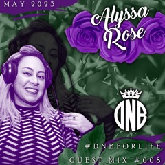 #DnBforLife | ALYSSA ROSE (Guest Mix #008- May 2023)