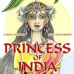 FREE PDF 💞 Princess of India: An Ancient Tale (30th Anniversary Edition) by  Aaron S
