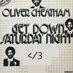 Oliver Cheatham - Get Down On Saturday Night (Wit Love More Funk Mix)