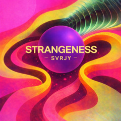 SVRJY - Strangeness (FREE DL)