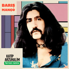 Barış Manço - Katip Arzuhalim (Ferren Remix) [Free Download]