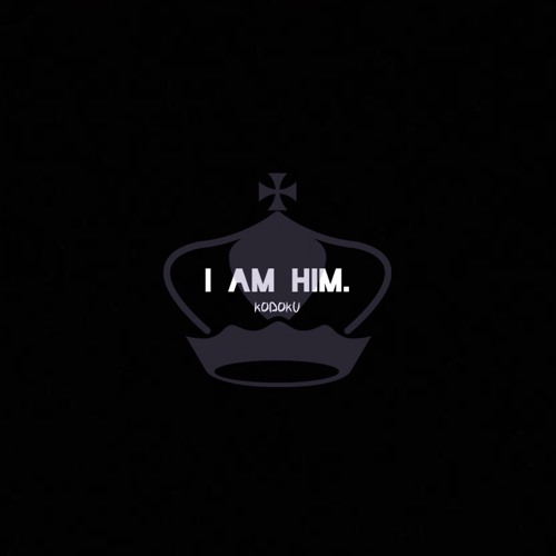 I AM HIM