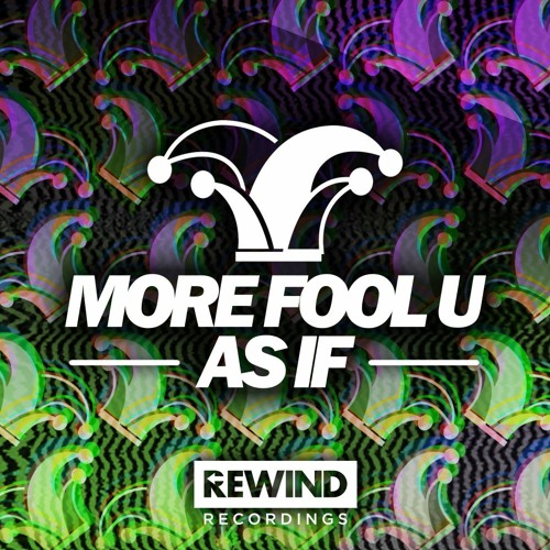 More Fool U - As If (FREE DOWNLOAD)