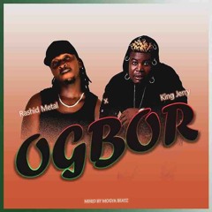 Rashid Metal – Ogbor Ft King Jerry