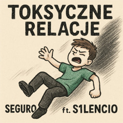 TOKSYCZNE RELACJE (Ft.S1LENCIO)