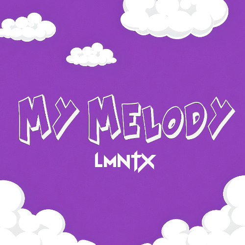 Stream My Melody by LMNTX | Listen online for free on SoundCloud