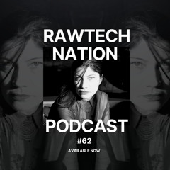 VIVI AN - PODCAST RAWTECH NATION #62