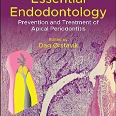 READ EBOOK Essential Endodontology: Prevention and Treatment of Apical Periodont