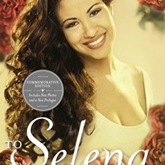 [Free] EPUB 💙 To Selena, with Love: Commemorative Edition by  Chris Perez EPUB KINDL