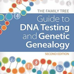 VIEW [EBOOK EPUB KINDLE PDF] The Family Tree Guide to DNA Testing and Genetic Genealogy by  Blaine T