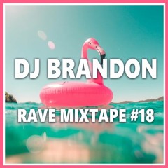 DJ Bran-E | Rave Mixtape #18 - Tropical Rave & Hardtechno